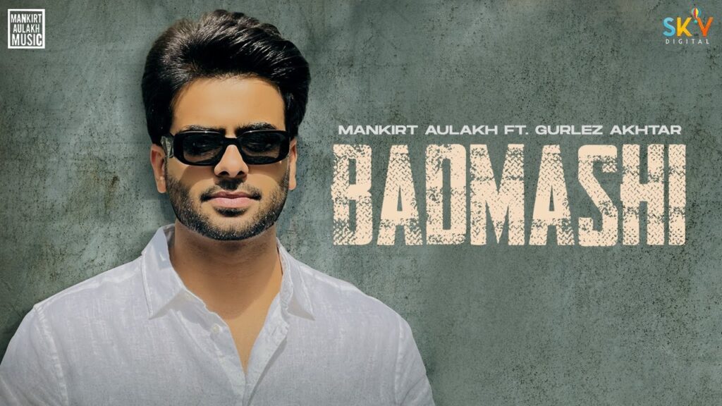 Badmashi Lyrics – Mankirt Aulakh Ft. Gurlez Akhtar