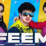 FEEM LYRICS – Diler Kharkiya & Renuka Panwar