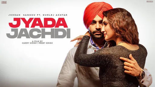 Jyada Jachdi Lyrics - Jordan Sandhu, Gurlez Akhtar