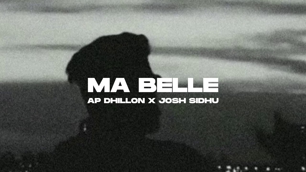 Ma Belle Lyrics - AP Dhillon Amari