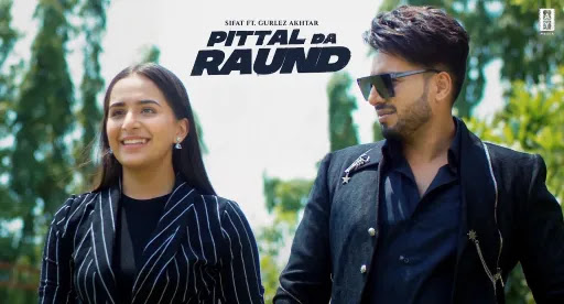 Pittal Da Raund Lyrics - Sifat, Gurlez Akhtar