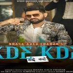 Kde Kde Lyrics – Khasa Aala Chahar