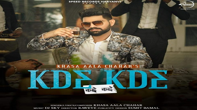 Kde Kde Lyrics – Khasa Aala Chahar