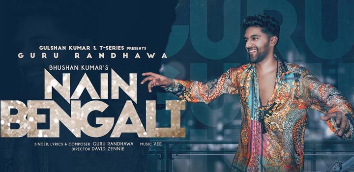 Nain Bengali Lyrics Guru Randhawa