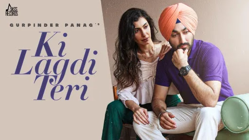 Ki Lagdi Teri Lyrics | Gurpinder Panag