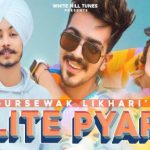 Lite Pyar Lyrics Gursewak likhari