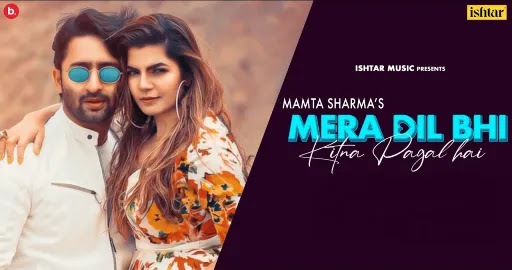 Mera Dil Bhi Kitna Pagal Hai Lyrics | Mamta Sharma