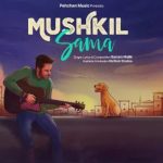 Mushkil Sama Lyrics | Sanam Malik