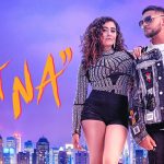 NA NA LYRICS – Mickey Singh & Jonita Gandhi