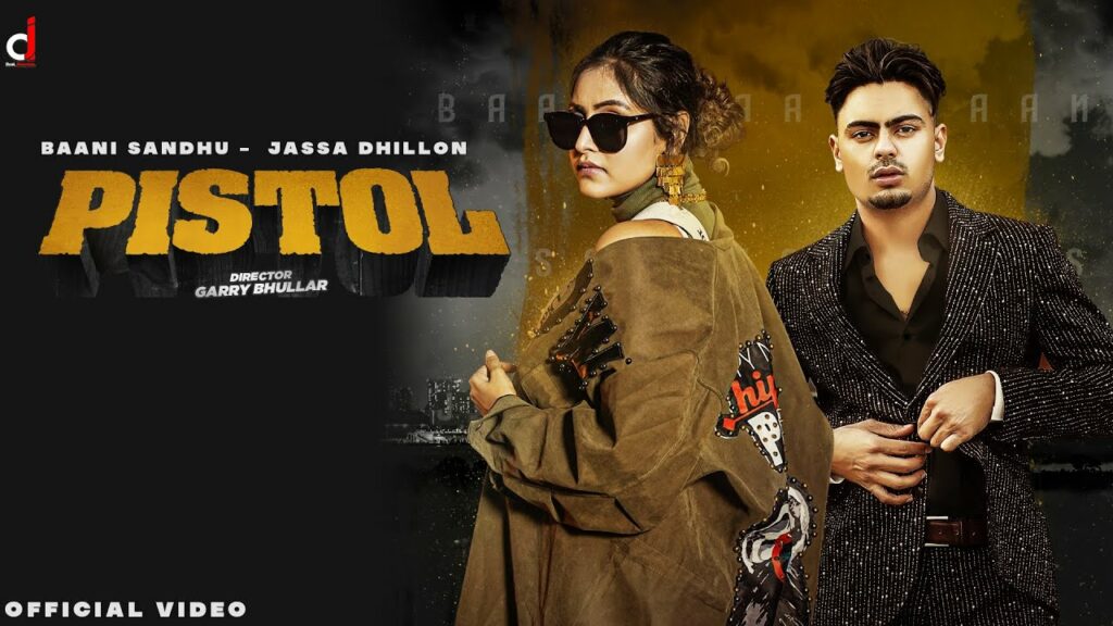 Pistol Lyrics - Baani Sandhu, Jassa Dhillon