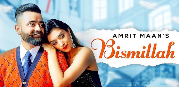 BISMILLAH LYRICS – AMRIT MAAN