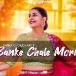 Banke Chale Morni Lyrics – Sapna Choudhary