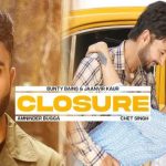 Closure Lyrics | Amninder Bugga