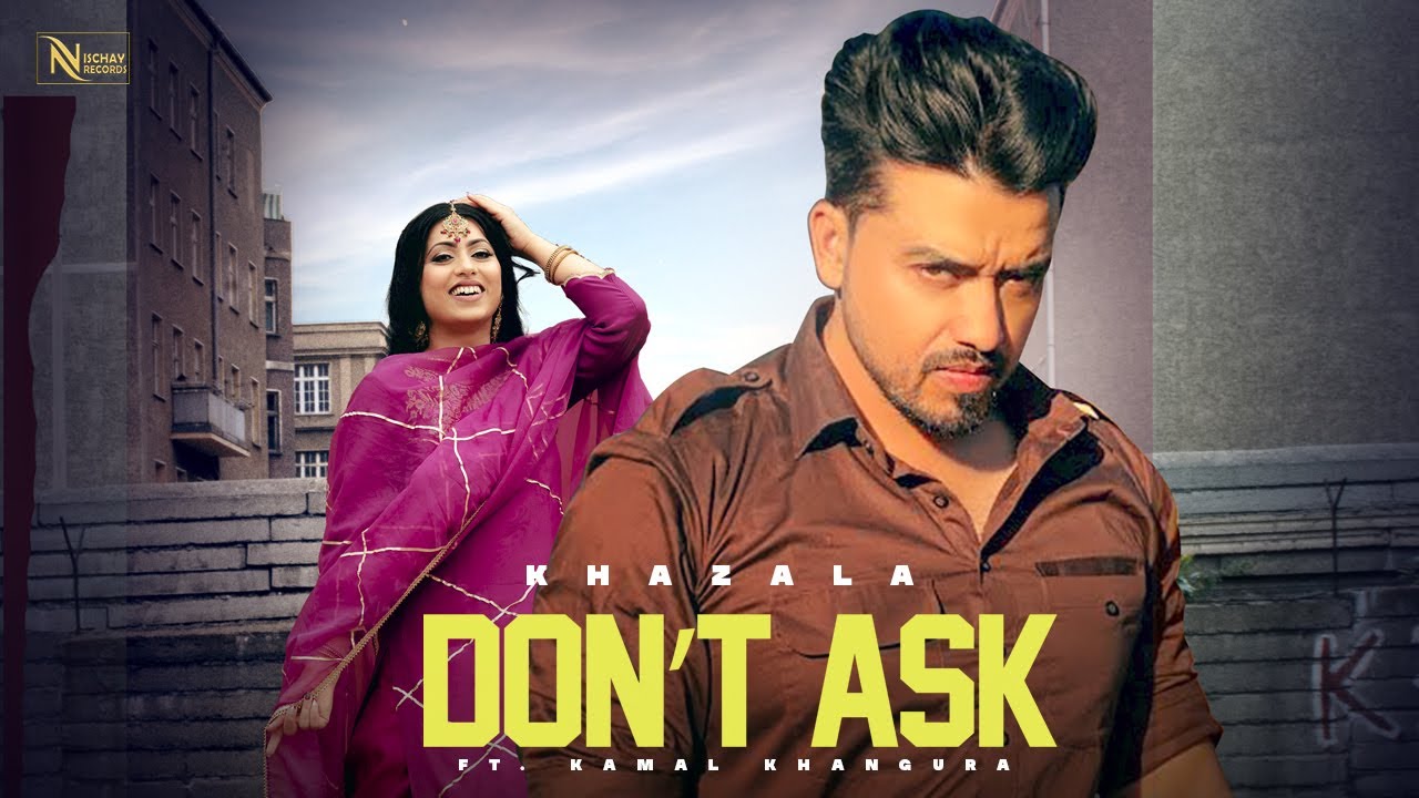 DON’T ASK LYRICS – Khazala & Gurlej Akhtar