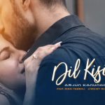 Dil Kisi Se Lyrics | Arjun Kanungo