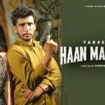 Haan Mazak Aa Lyrics | Tarsem | Jasmeen Akhtar