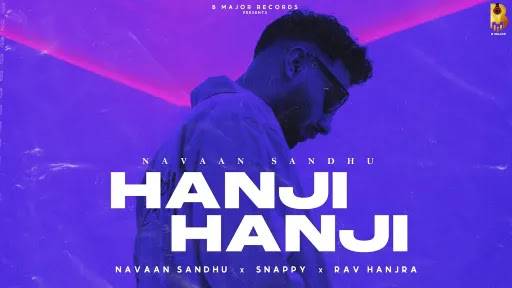 Hanji Hanji Lyrics | Navaan Sandhu