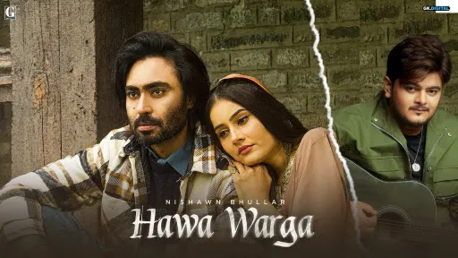 Hawa Warga Lyrics | Nishawn Bhullar