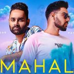 Mahal Lyrics – Pav Dharia | Jogi Taggar