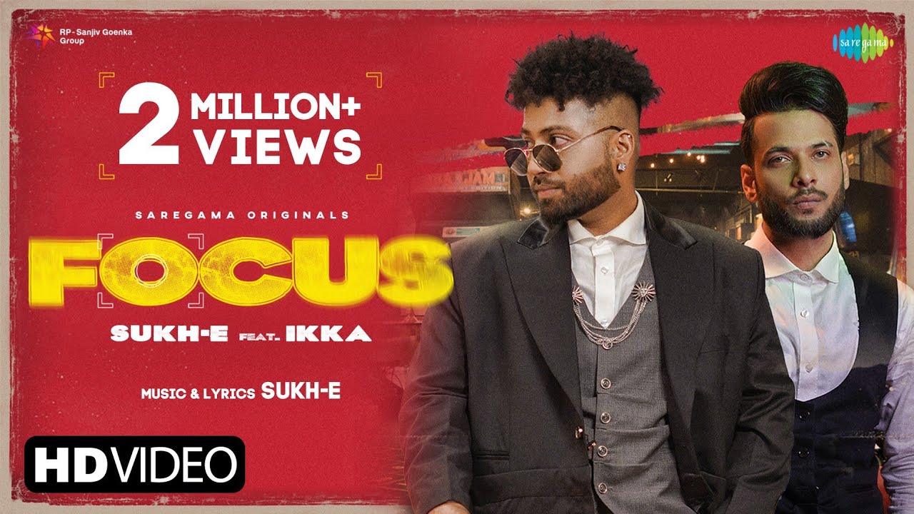 Mere Pe Focus Lyrics – Sukh-E & Ikka