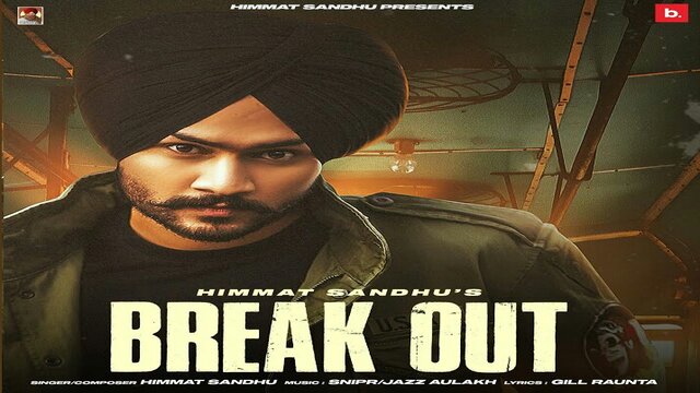 Break Out Lyrics – Himmat Sandhu