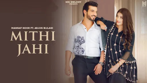 Mithi Jahi Lyrics | Mannat Noor