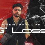 G Loss Lyrics – Prem Dhillon