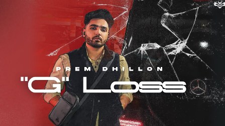 G Loss Lyrics – Prem Dhillon