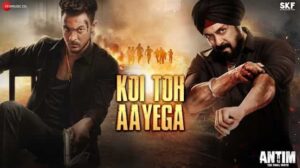 Koi Toh Aayega Lyrics – Antim