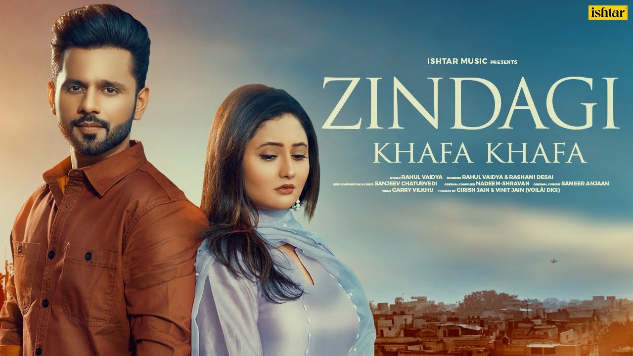 ZINDAGI KHAFA KHAFA LYRICS – Rahul Vaidya