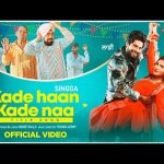 Kade Haan Kade Naa Title Song Lyrics – Singga