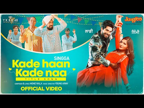 Kade Haan Kade Naa Title Song Lyrics – Singga