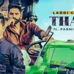 Thaa Lyrics | Laddi Chahal | Parmish Verma