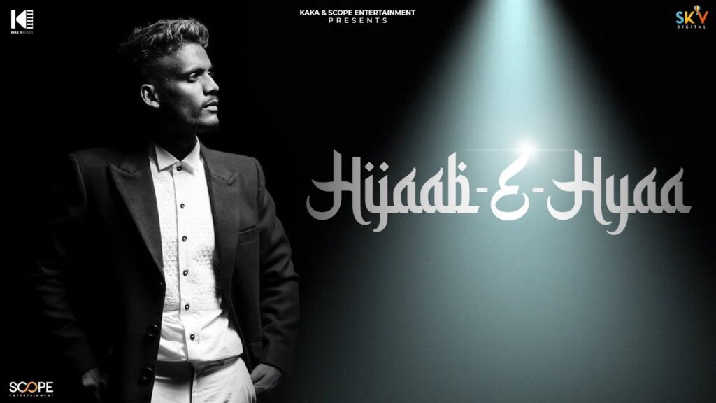 Hijaab-E-Hyaa Lyrics – Kaka