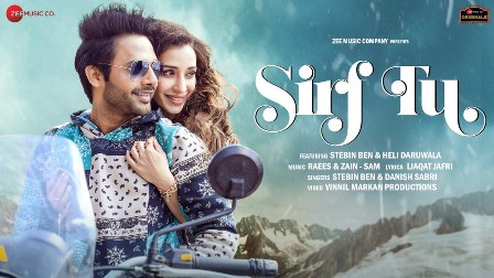 Sirf Tu Lyrics – Stebin Ben & Danish Sabri