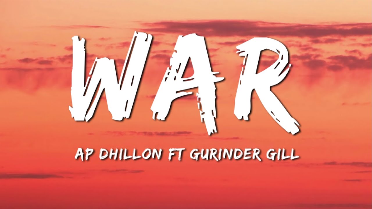 War Lyrics- Ap Dhillon | Gurinder Gill