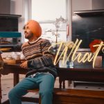 What Ve Lyrics – Diljit Dosanjh ft Nimrat Khaira