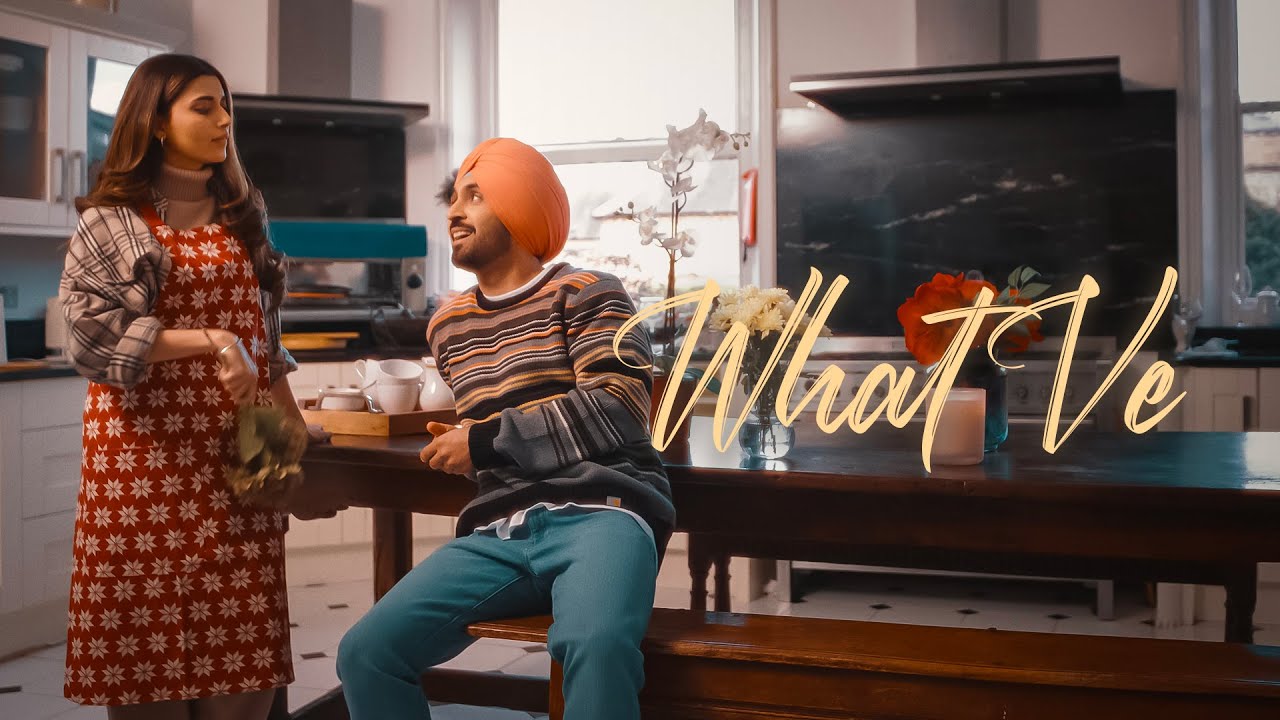 What Ve Lyrics – Diljit Dosanjh ft Nimrat Khaira