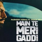 Main Te Meri Gaddi Lyrics – Fateh Shergill, Parmish Verma