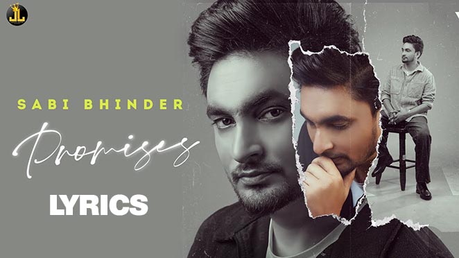 PROMISES Lyrics – Sabi Bhinder