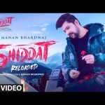 Shiddat Reloaded Lyrics – Manan Bhardwaj