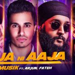 Aaja Ni Aaja Lyrics – Manj Musik, Arjun & Fateh