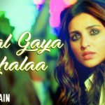 Chhal Gaya Chhalaa Lyrics – The Girl on the Train