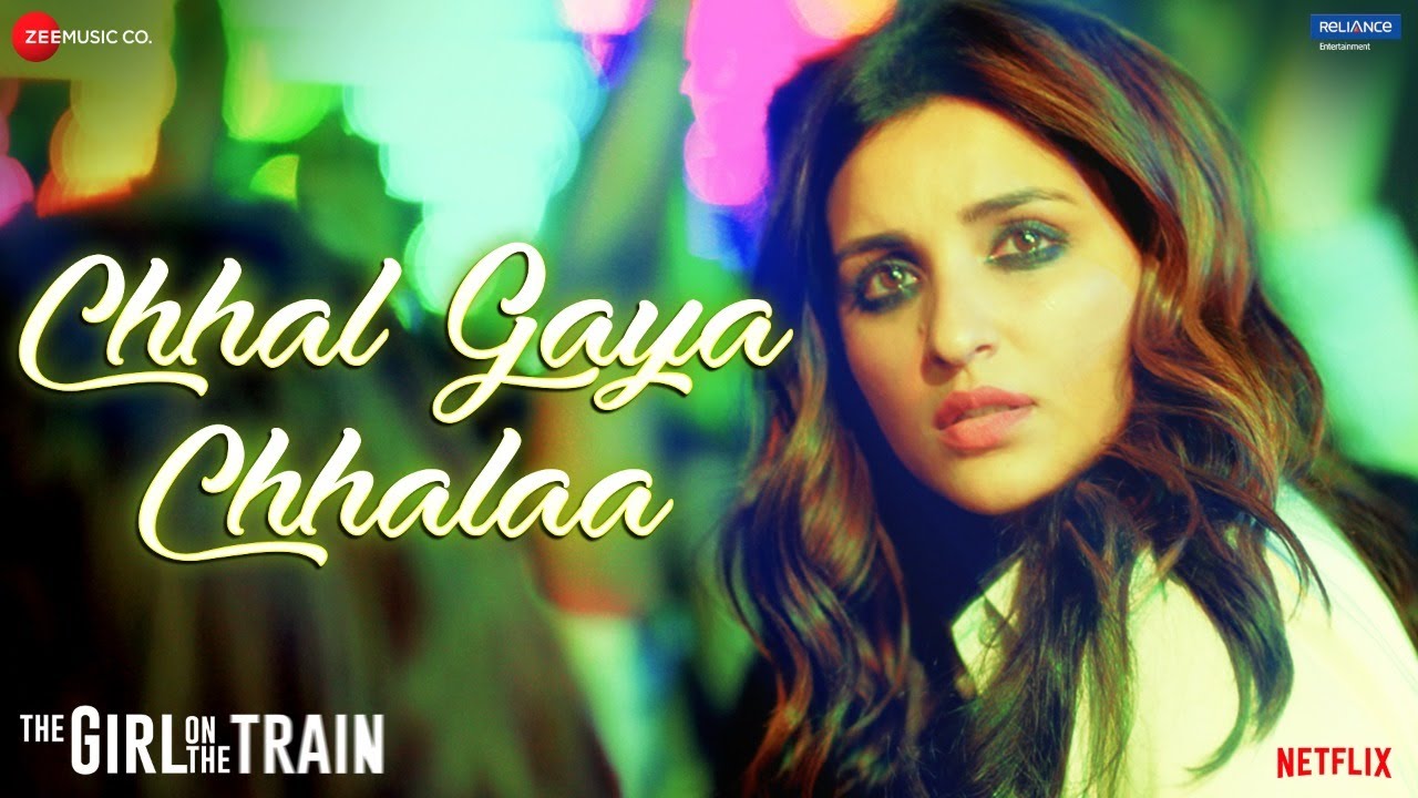 Chhal Gaya Chhalaa Lyrics – The Girl on the Train