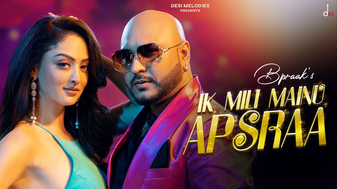 Ik Mili Mainu Apsraa Lyrics – B Praak