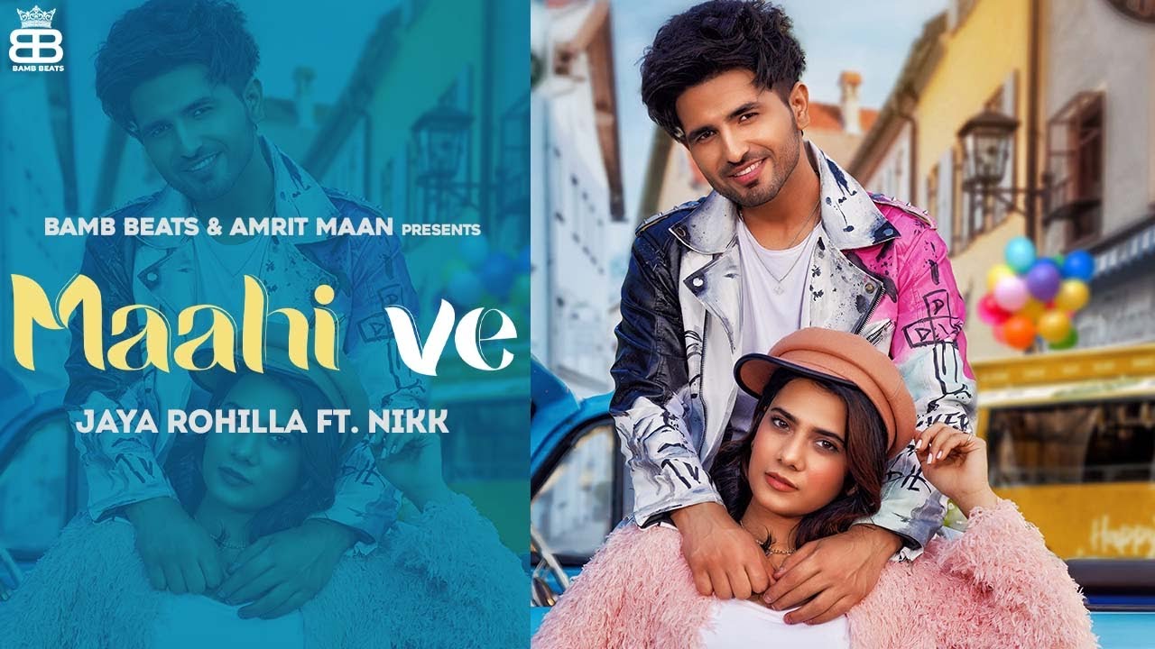 Maahi Ve Lyrics – Jaya Rohilla ft. Nikk