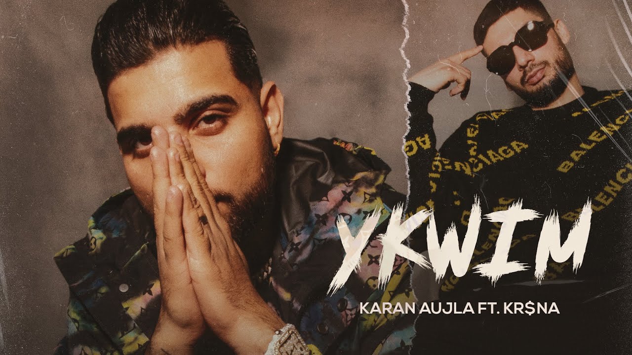 YKWIM LYRICS – Karan Aujla FT. KR$NA