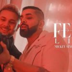 Feels Like Lyrics – Mickey Singh – Jess Loco