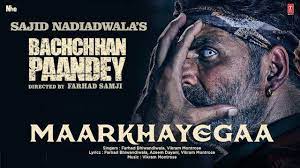 Maarkhayegaa Lyrics – Bachchhan Paandey