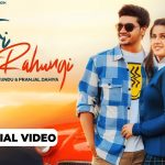 Teri Rahungi Lyrics – Ndee Kundu | Pranjal Dahiya